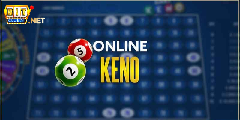 Hình thức chơi Keno trực tuyến rất đa dạng 
